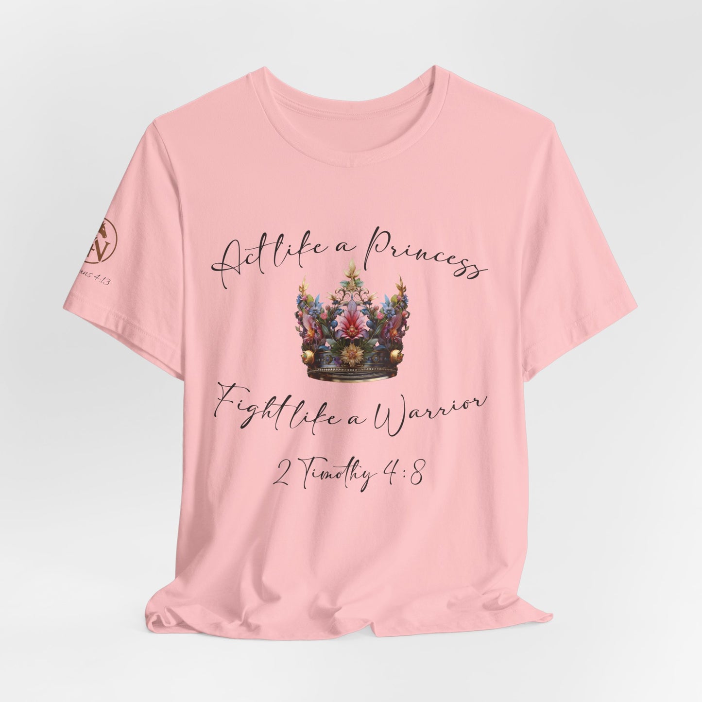 Act Like a Princess, Fight Like a Warrior Jersey Short Sleeve Tee