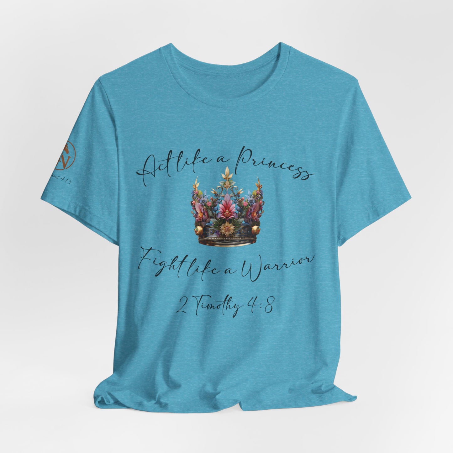 Act Like a Princess, Fight Like a Warrior Jersey Short Sleeve Tee