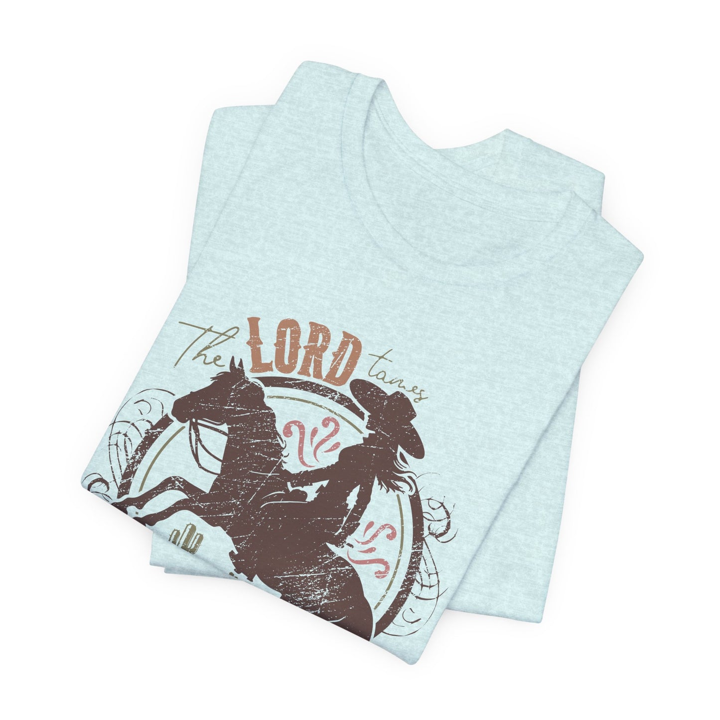 The Lord Tames Untamable Hearts Shirt | Faith Based Western Design | Christian Cowgirl Apparel | Rustic Faith Graphic Tee