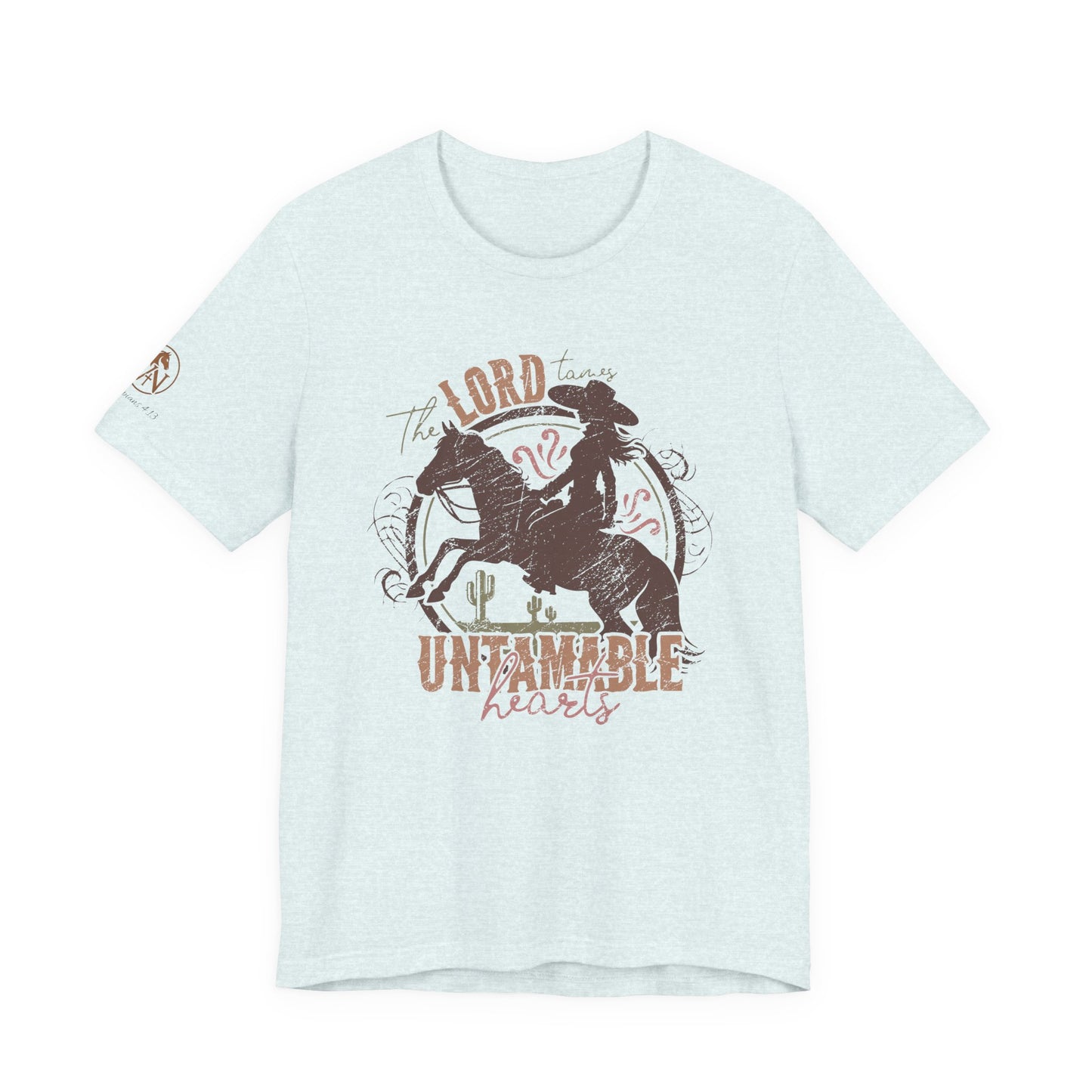 The Lord Tames Untamable Hearts Shirt | Faith Based Western Design | Christian Cowgirl Apparel | Rustic Faith Graphic Tee
