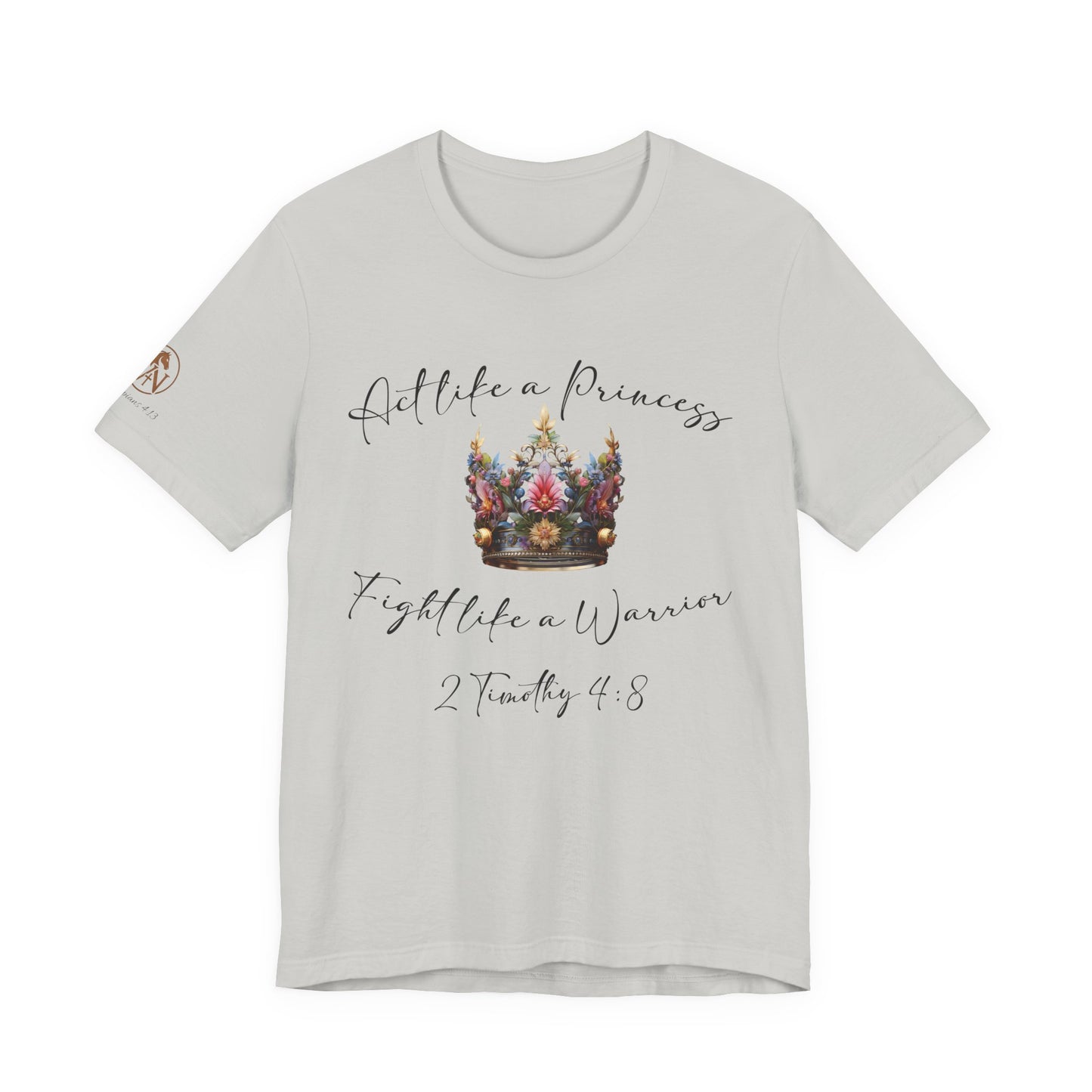 Act Like a Princess, Fight Like a Warrior Jersey Short Sleeve Tee