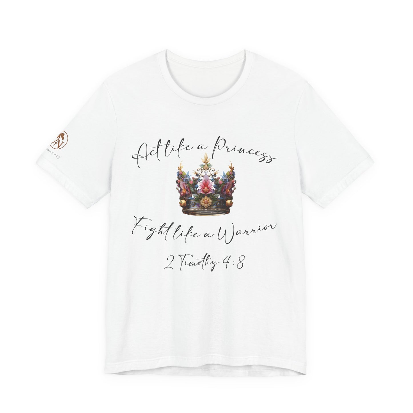 Act Like a Princess, Fight Like a Warrior Jersey Short Sleeve Tee
