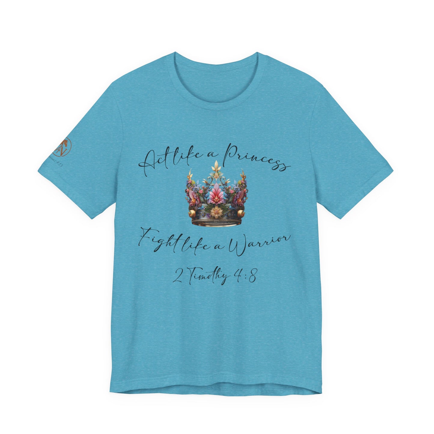 Act Like a Princess, Fight Like a Warrior Jersey Short Sleeve Tee