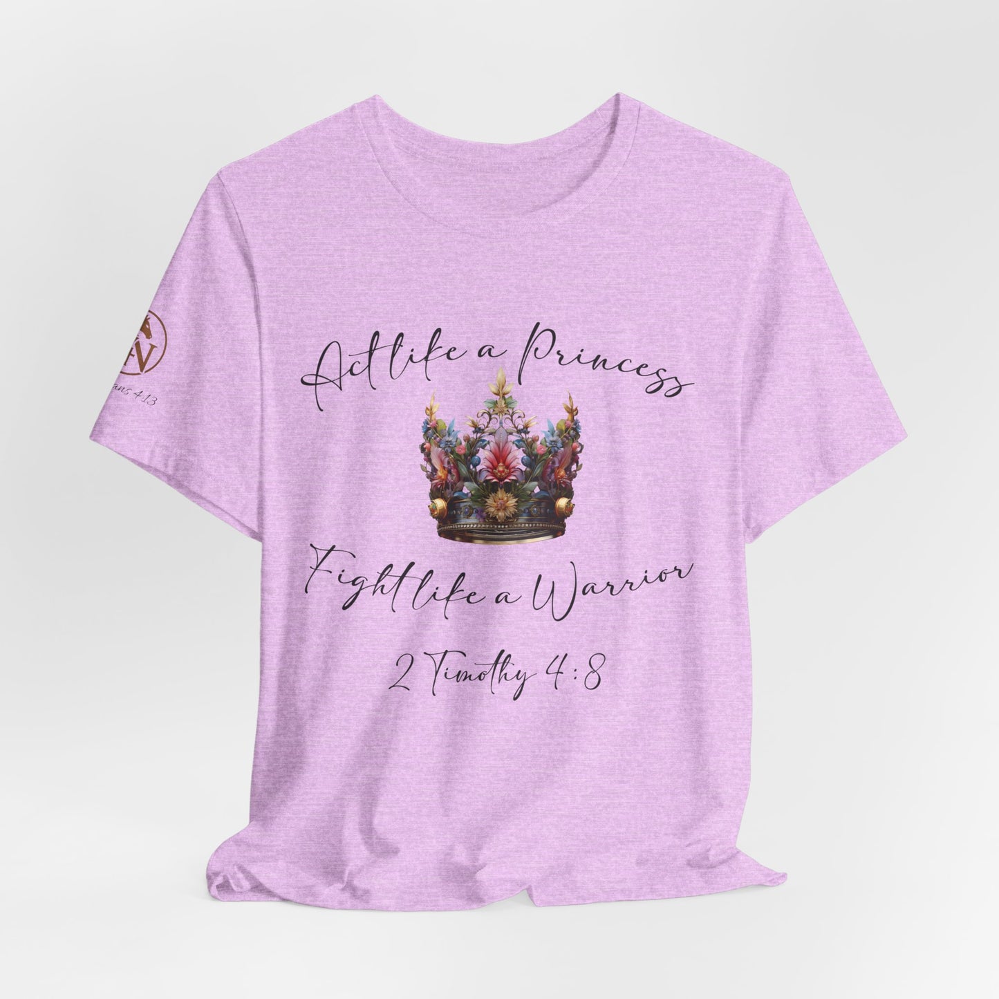 Act Like a Princess, Fight Like a Warrior Jersey Short Sleeve Tee
