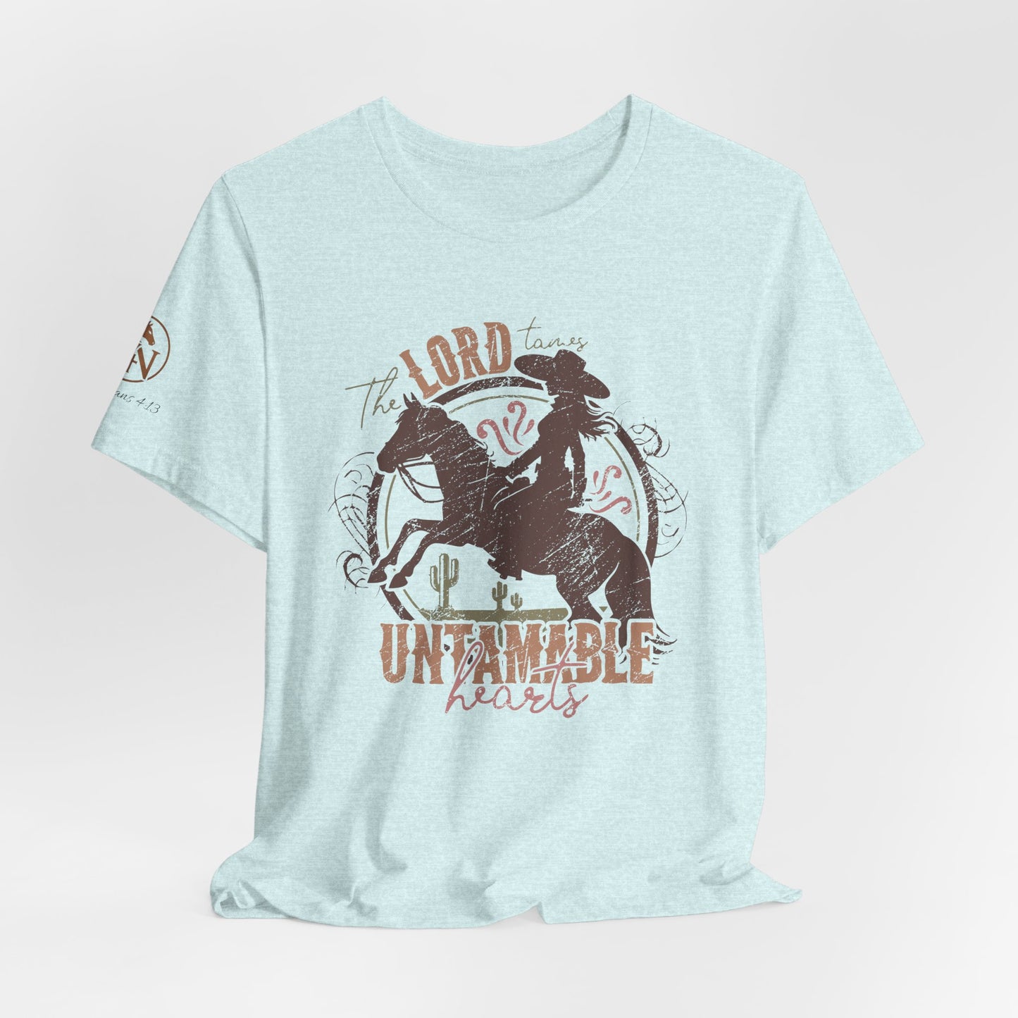 The Lord Tames Untamable Hearts Shirt | Faith Based Western Design | Christian Cowgirl Apparel | Rustic Faith Graphic Tee