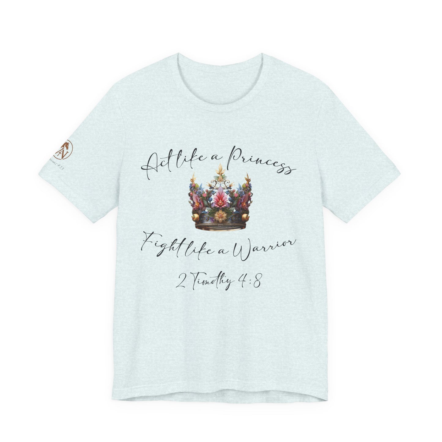 Act Like a Princess, Fight Like a Warrior Jersey Short Sleeve Tee