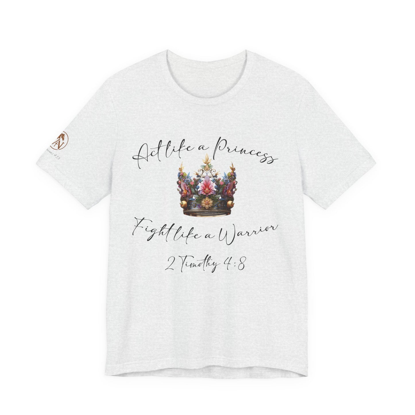 Act Like a Princess, Fight Like a Warrior Jersey Short Sleeve Tee