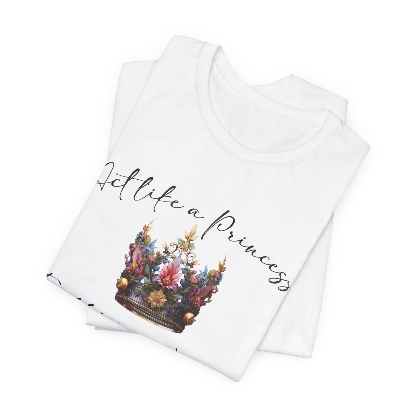 Act Like a Princess, Fight Like a Warrior Jersey Short Sleeve Tee