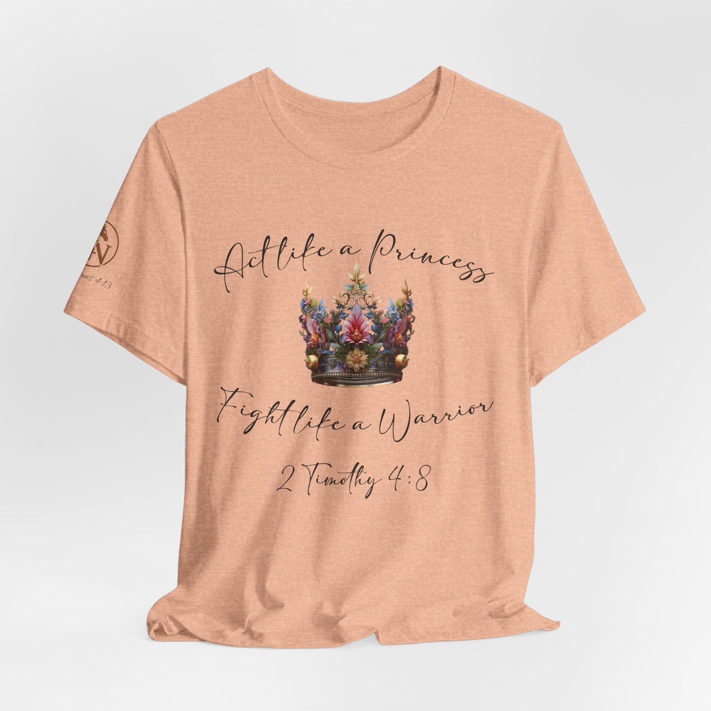 Act Like a Princess, Fight Like a Warrior Jersey Short Sleeve Tee