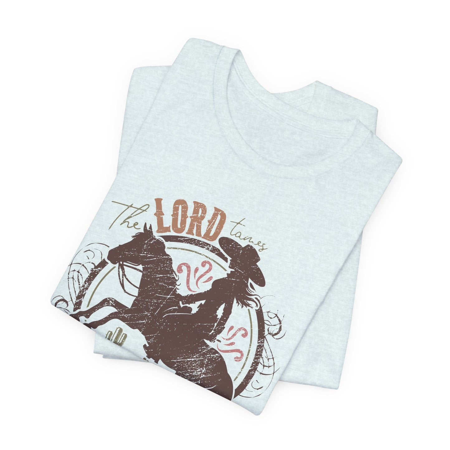 The Lord Tames Untamable Hearts Shirt | Faith Based Western Design | Christian Cowgirl Apparel | Rustic Faith Graphic Tee