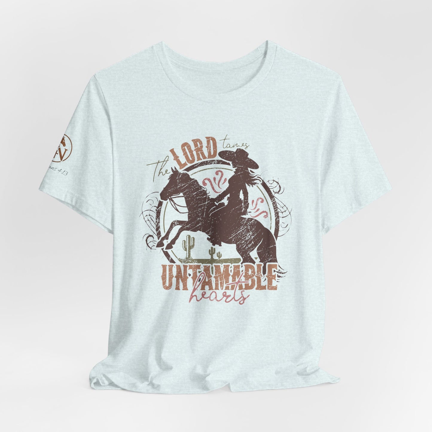 The Lord Tames Untamable Hearts Shirt | Faith Based Western Design | Christian Cowgirl Apparel | Rustic Faith Graphic Tee