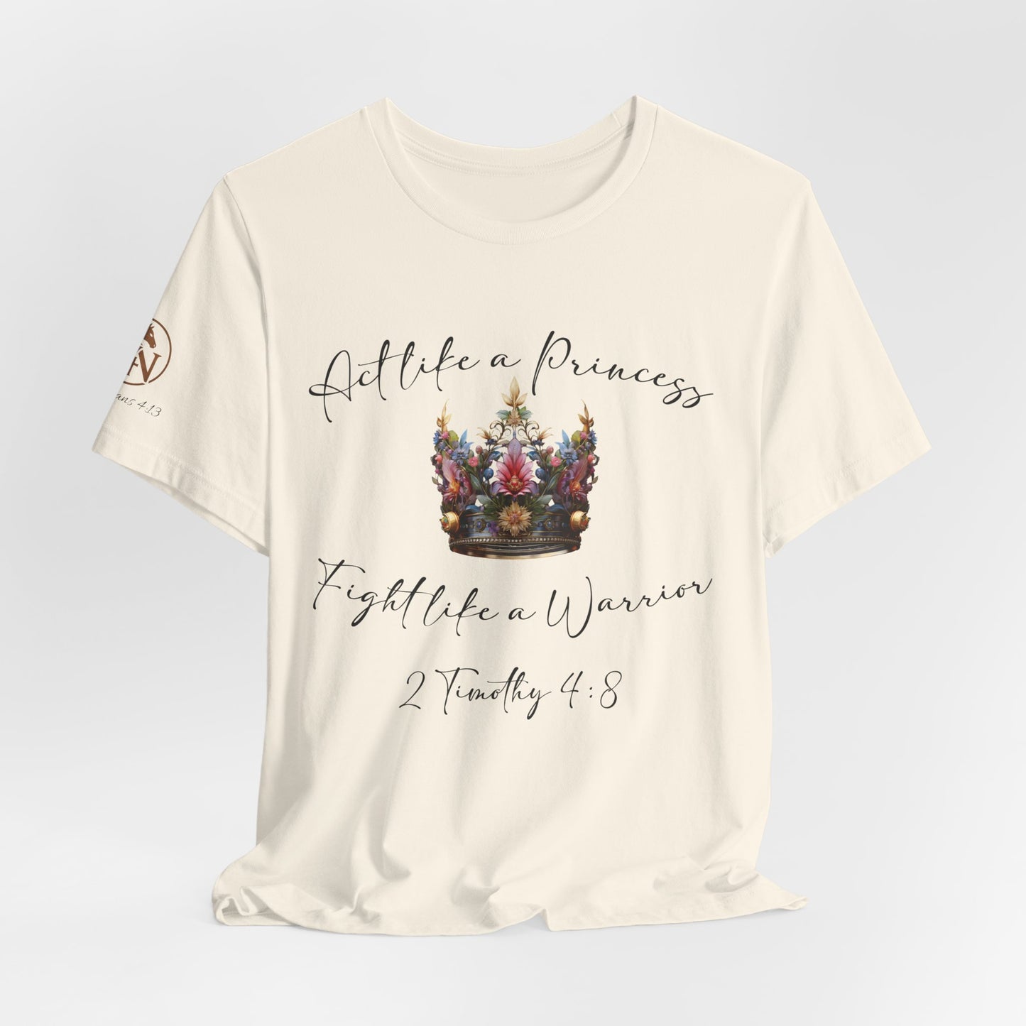 Act Like a Princess, Fight Like a Warrior Jersey Short Sleeve Tee
